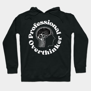 Professional Overthinker - Overthinking Quotes Hoodie